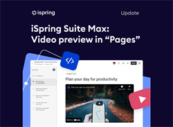 ⚡️We’re pleased to announce the latest iSpring Suite Max update - preview for embedded materials in “Pages.